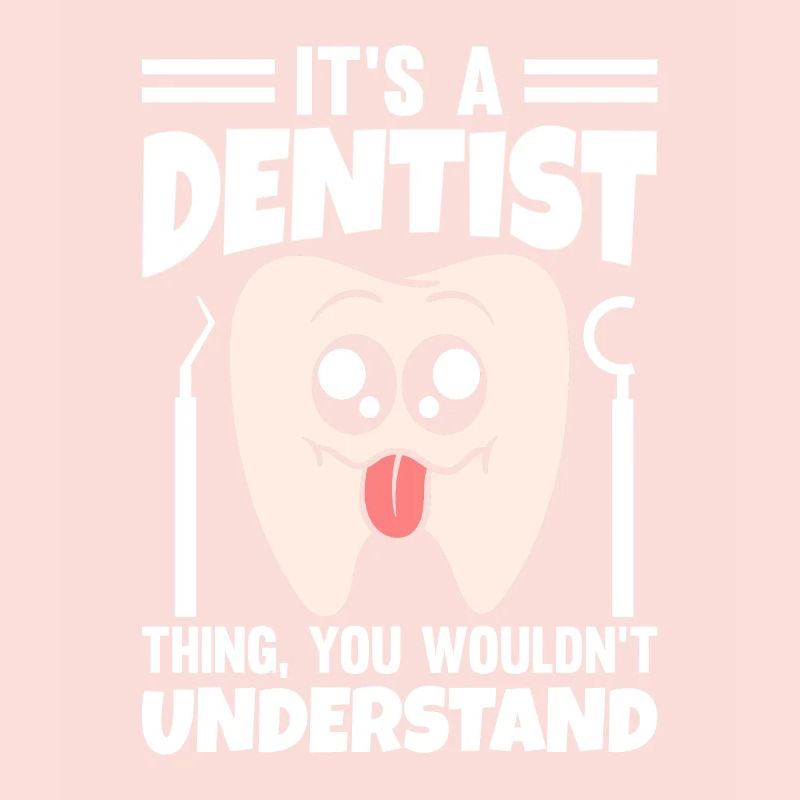 C’est une chose de dentiste que vous ne comprendriez pas