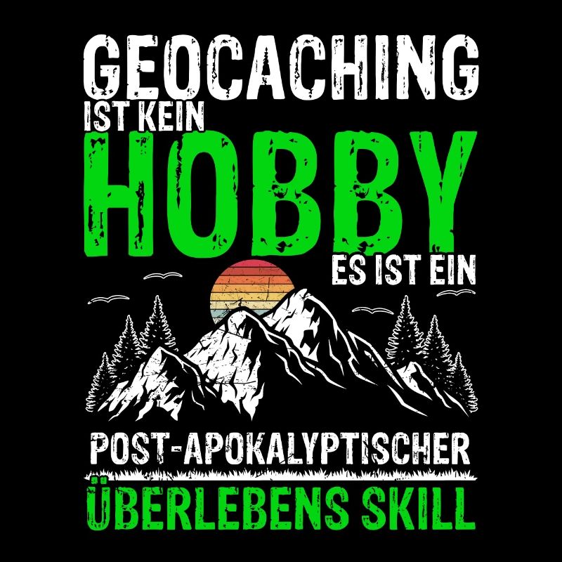 Geocaching Ist Kein Hobby - GPS Cache Fans Schnitz