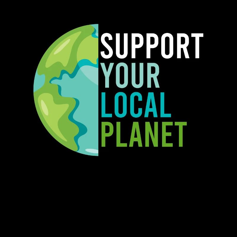 Support Planet local Save the Earth Environment