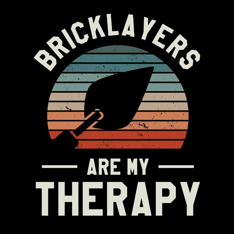 Bricklayers Are My Therapy Bricklaying Bricklayer