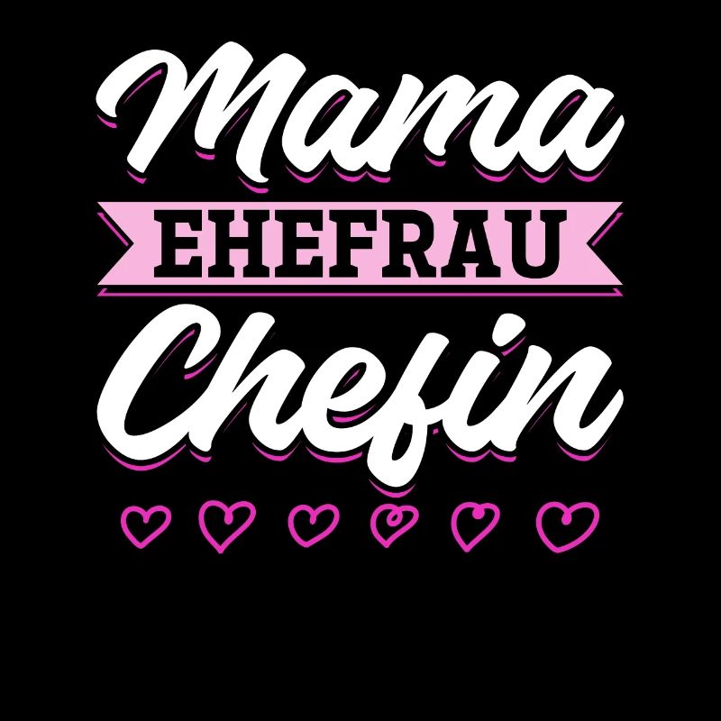 Mama Ehefrau Chefin - Zum Muttertag