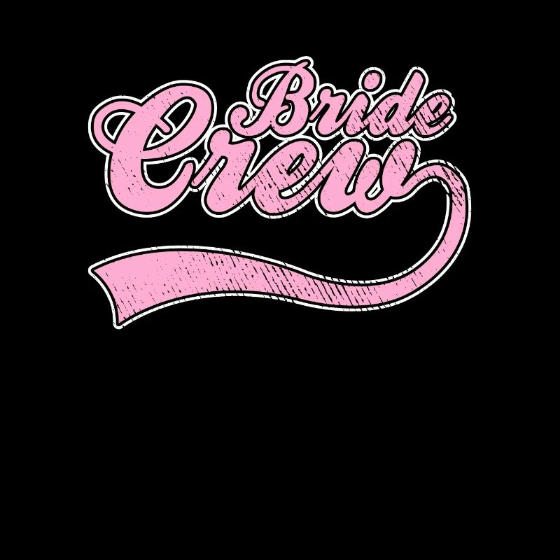 Team bride bride crew