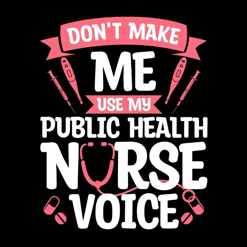 Ne me faites pas utiliser mon infirmière en santé publique Voice RN