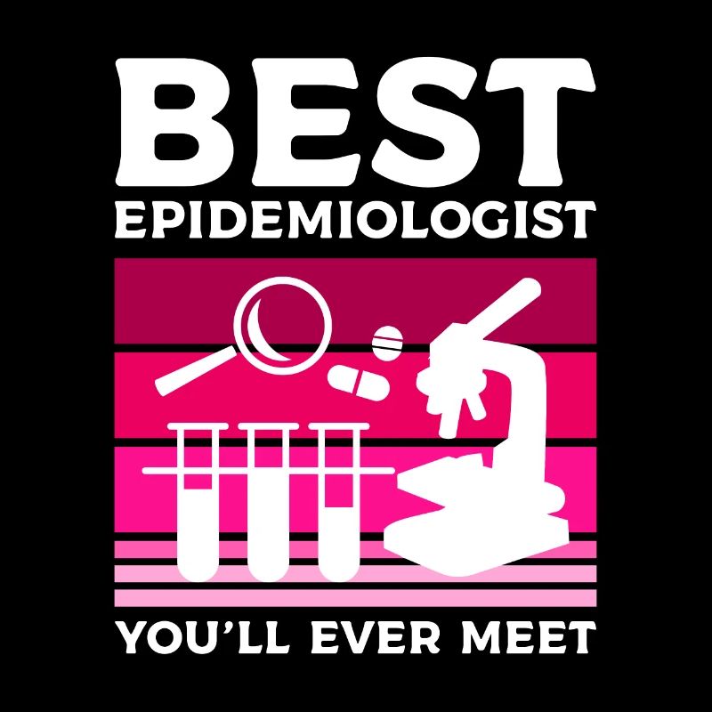 Best Epidemiologist You'll Ever Meet Epidemiology