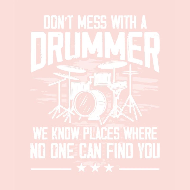 Don’t Mess With A Drummer - Drum Player Drummer Mu