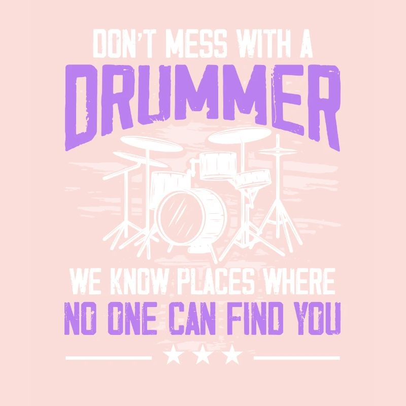 Don't Mess With A Drummer - Drum Player Drummer