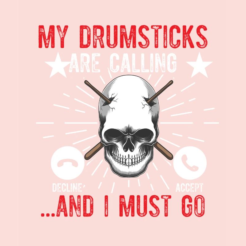 My Drumsticks Are Calling I Must Go - Funny Drumme
