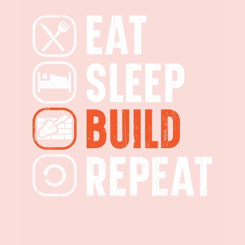 Manger Dormir Construire Répéter Construction Maçon