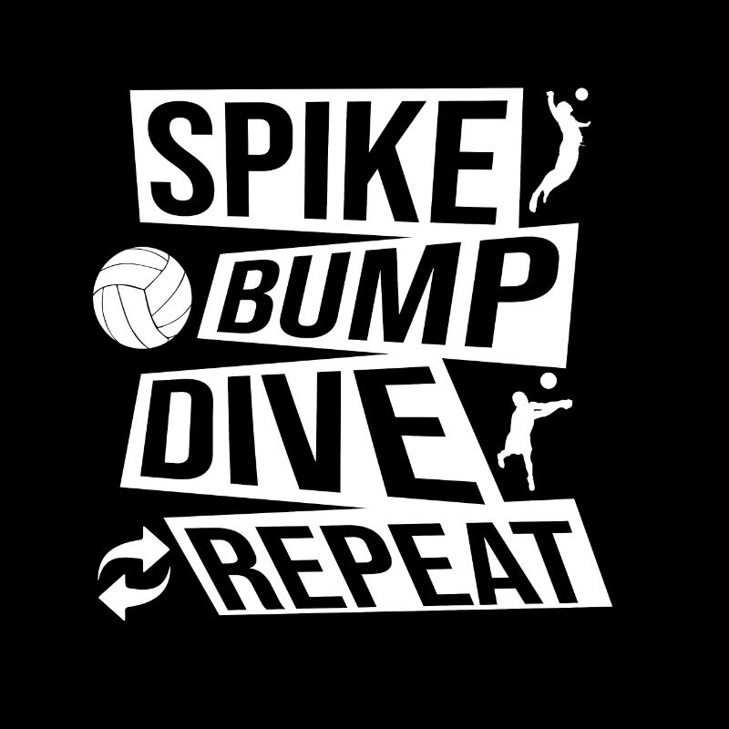 Spike Bump Dive Repeat Volleyball Graphic Idea
