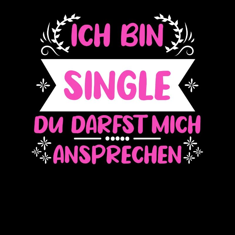Ich bin single du darfst mich ansprechen Single