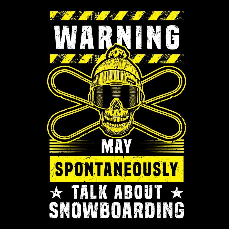 Warning May Spontaneously Talk About Snowboarding