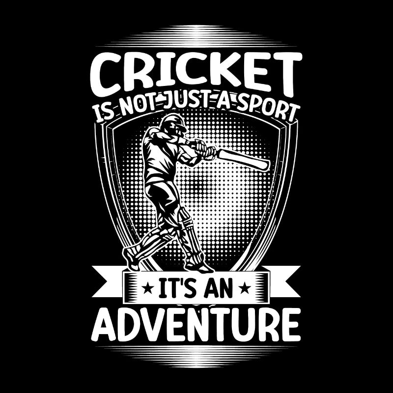 Cricket is an adventure