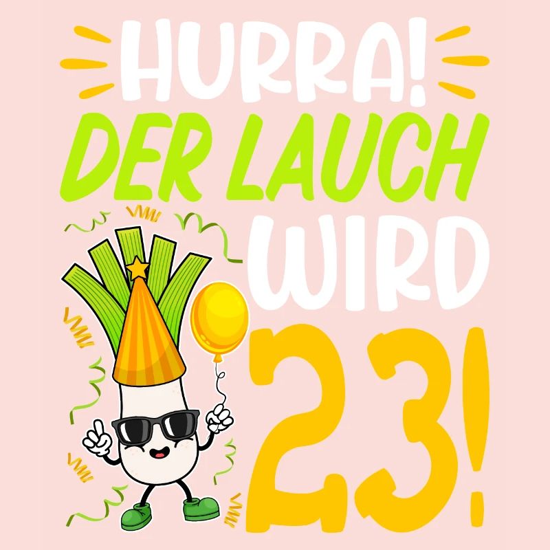 Hurra der Lauch wird 23 Geburtstag