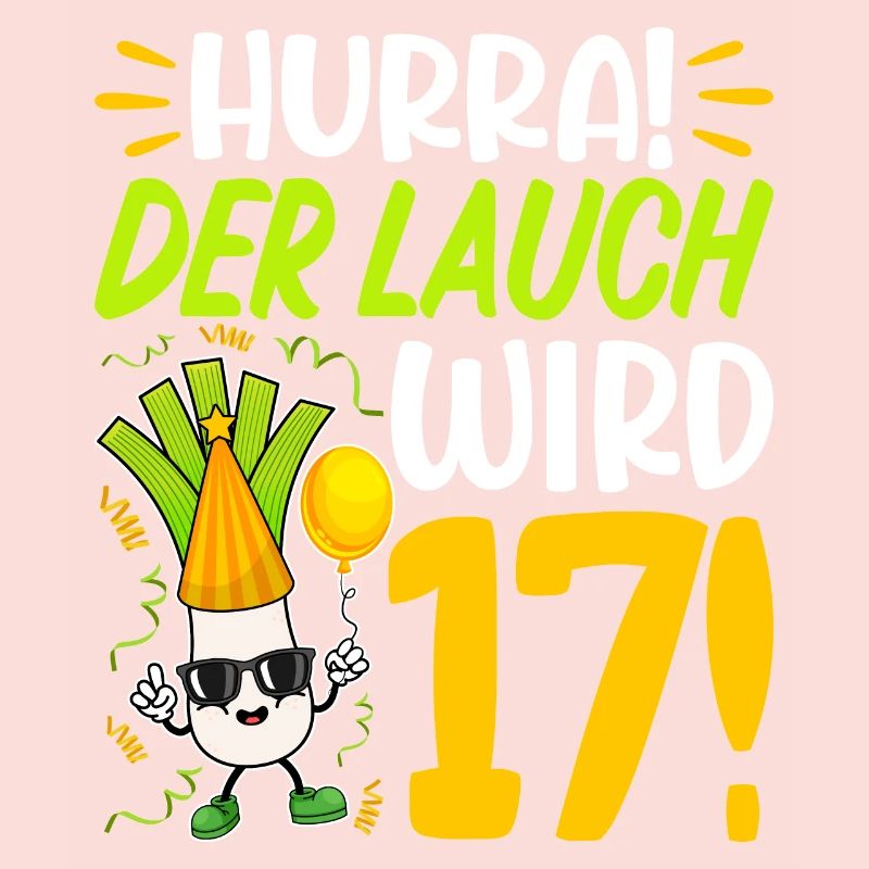 Hurra der Lauch wird 17 Geburtstag