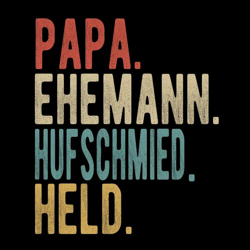 Hufschmied Papa Ehemann Held