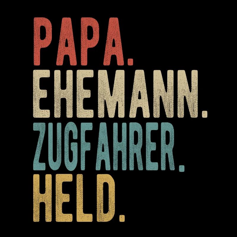 Zugfahrer Papa Ehemann Held