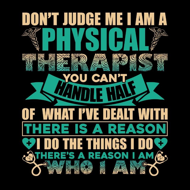 Physical Therapist I'm A Physical Therapist