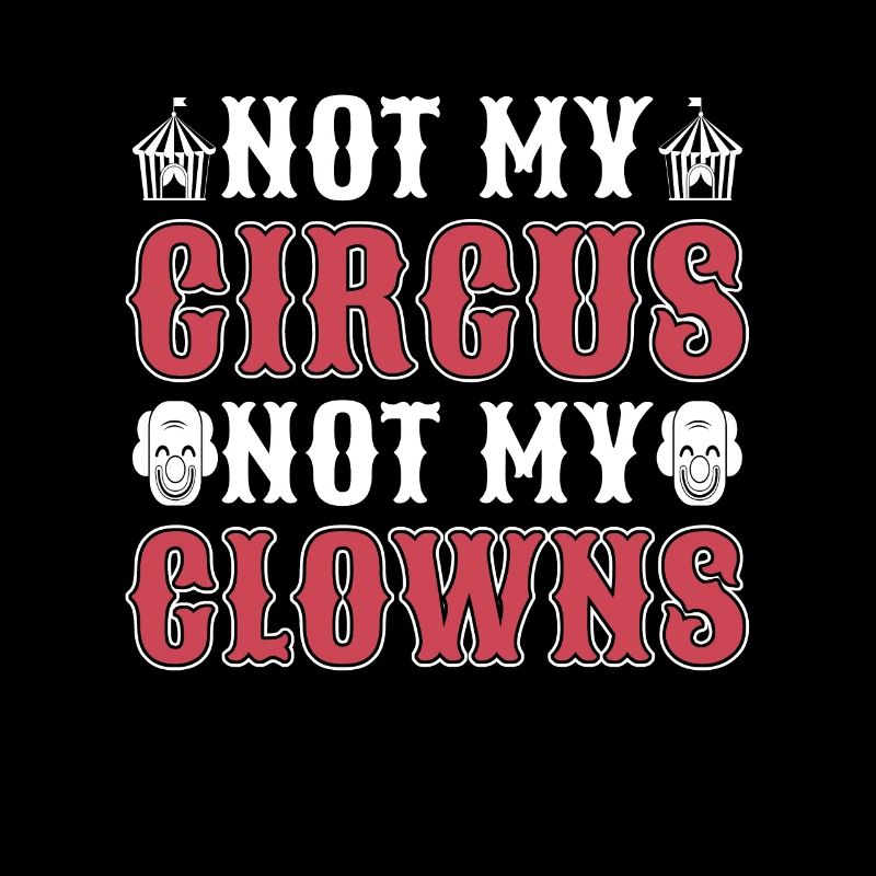Clown de cirque Pas mon cirque Pas mon amant de carnaval