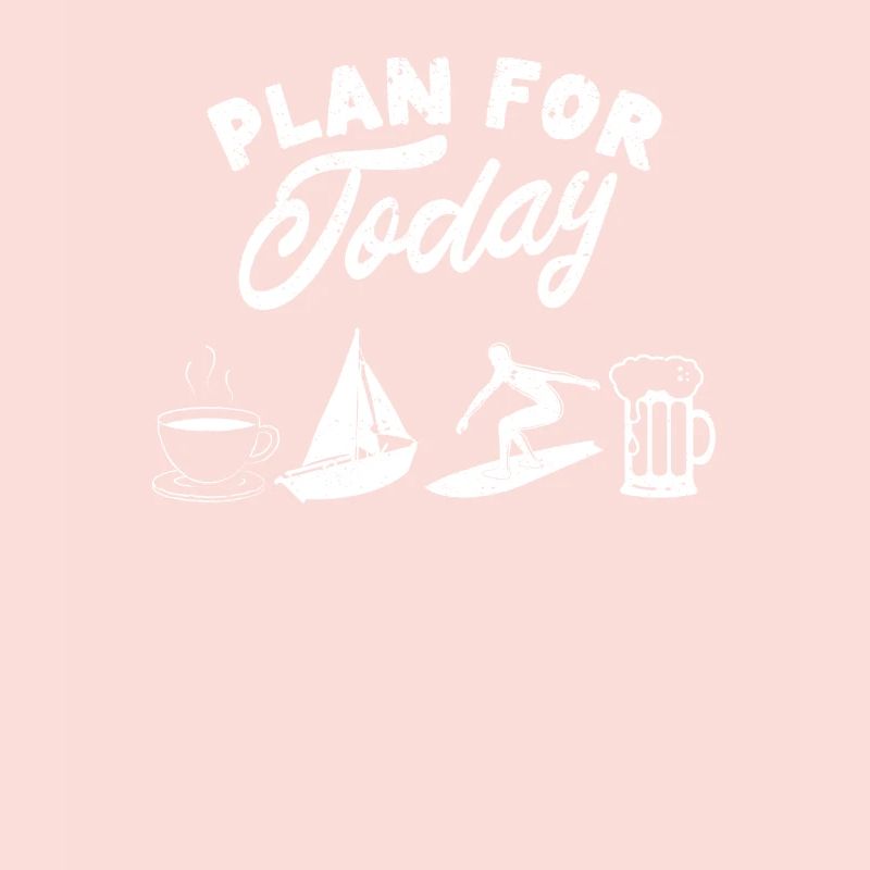 Plan for Today Coffee Boat Wave Wakeboard Beer
