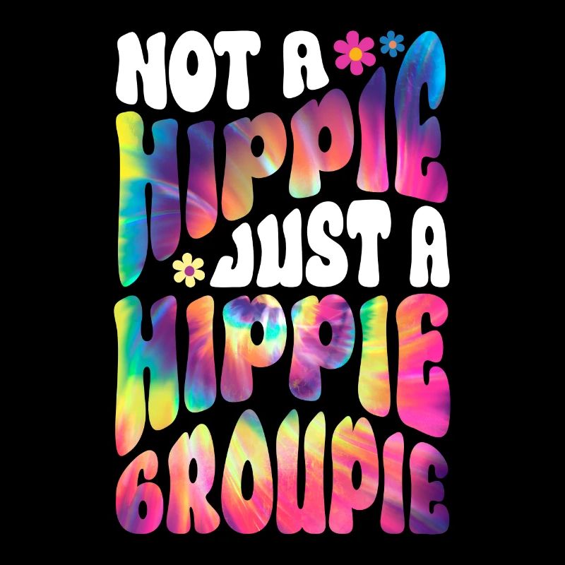Pas un hippie juste une groupie hippie Hippie Tie Dye