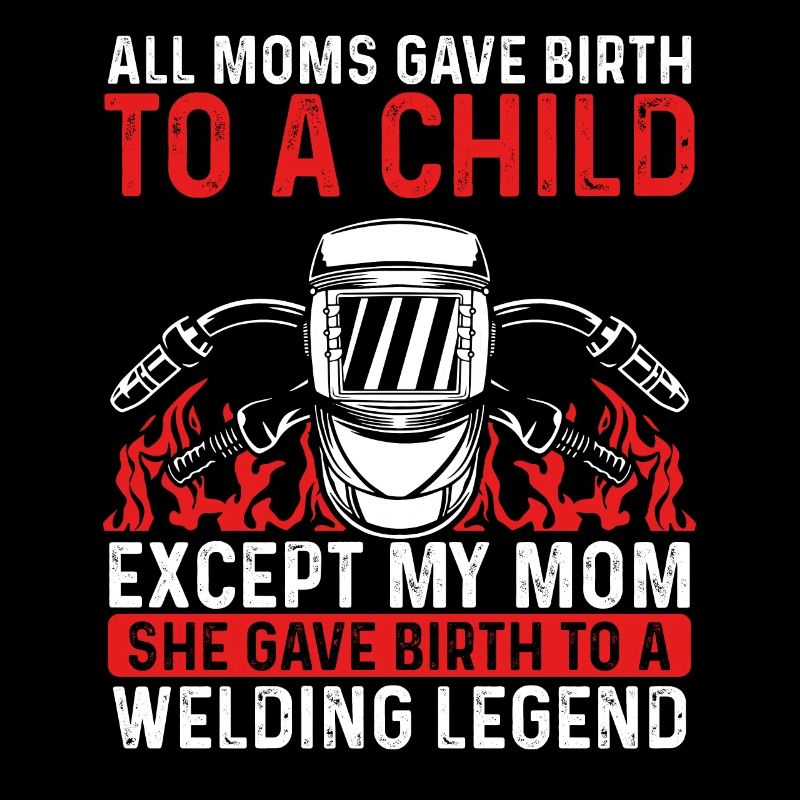 Mom's Welding Legend