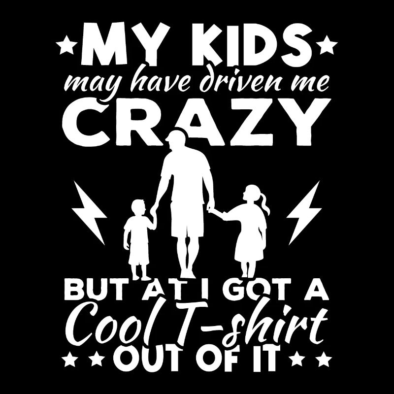 My kids may have driven me crazy