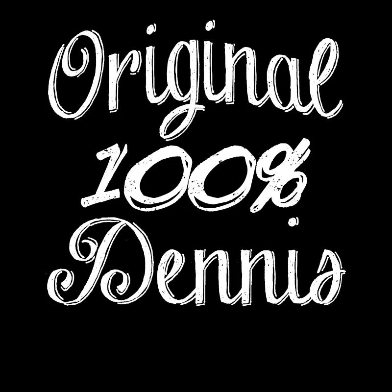 Original 100% Dennis