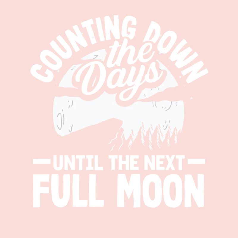 Counting down the days until the next full moon