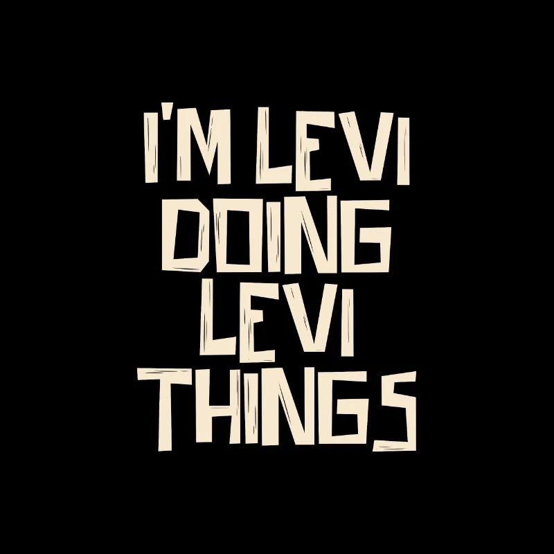 I'm doing Levi things