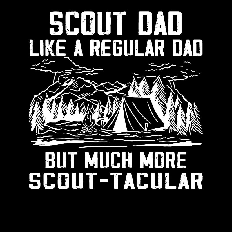Camping Scouting - Funny Scout Father