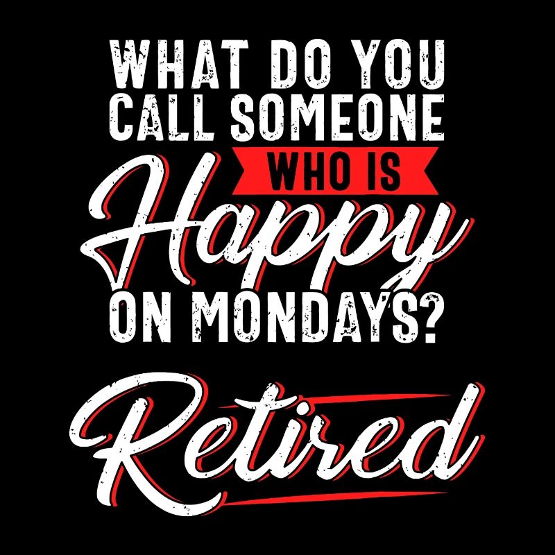 Funny Retirement, Sarcastic Retired