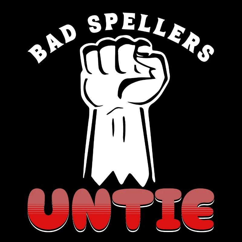 Bad spellers UNTIE - Spelling for professionals