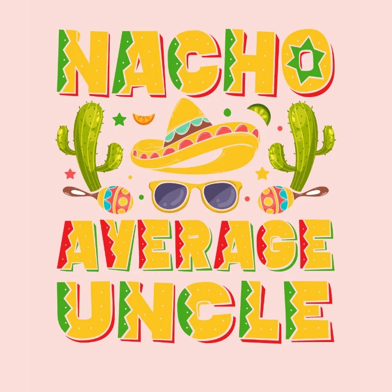 Nacho Average Uncle