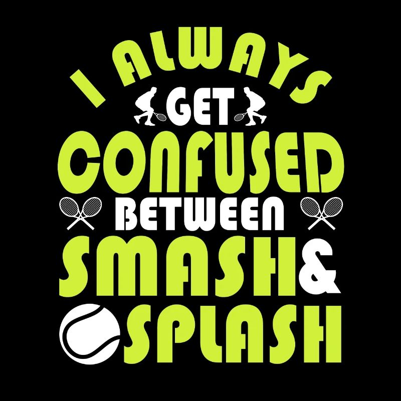 Fun Tennis Saying Confused Between Smash & Splash