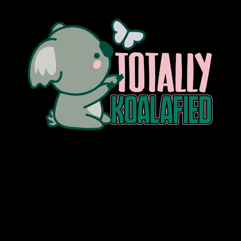 Koala Koala Totally Koalafied