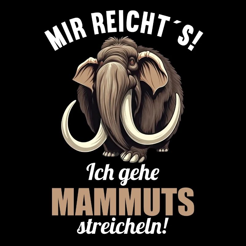 Ich mag halt einfach Mammuts Mammut