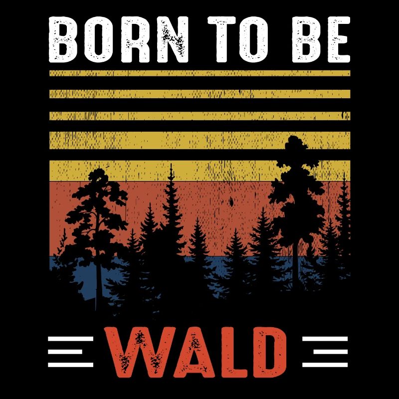 Born to be wald