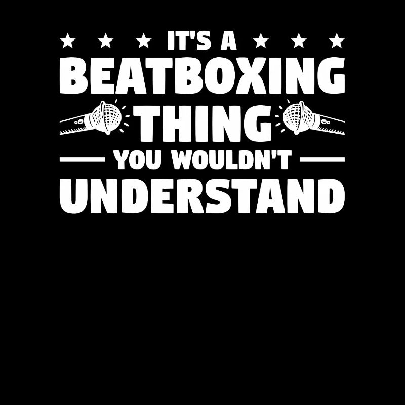 C’est une chose de beatboxing que vous ne comprendriez pas