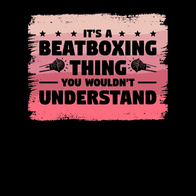 C’est une chose de beatboxing que vous ne comprendriez pas