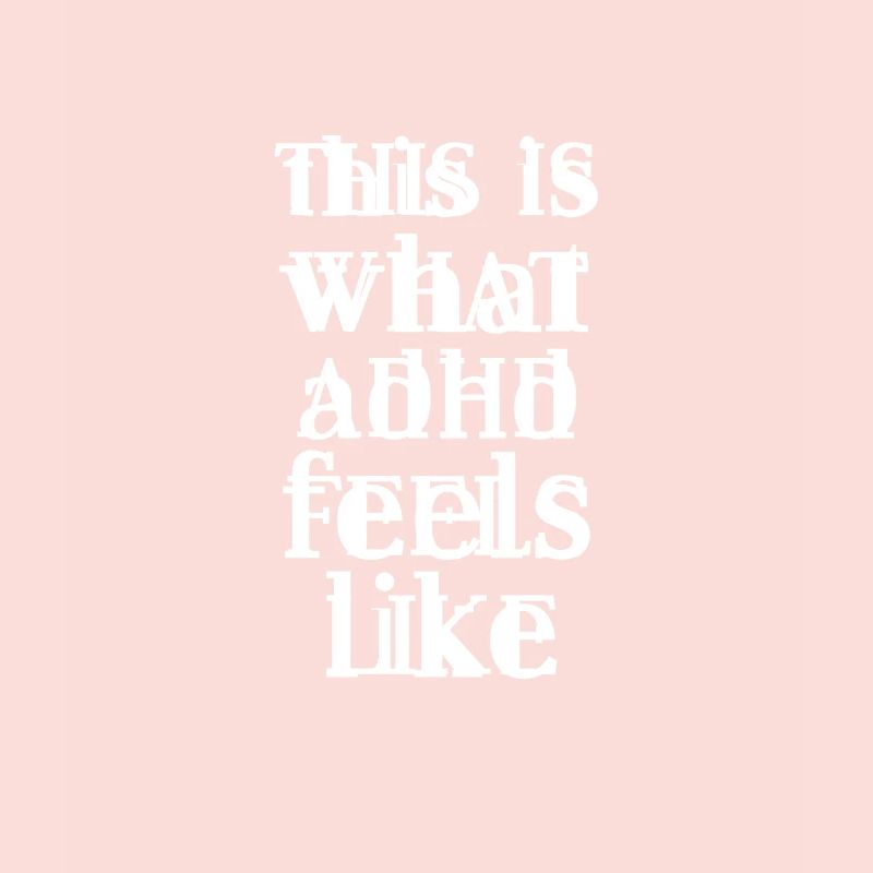 ADHD ADHD Attention Deficit Gift