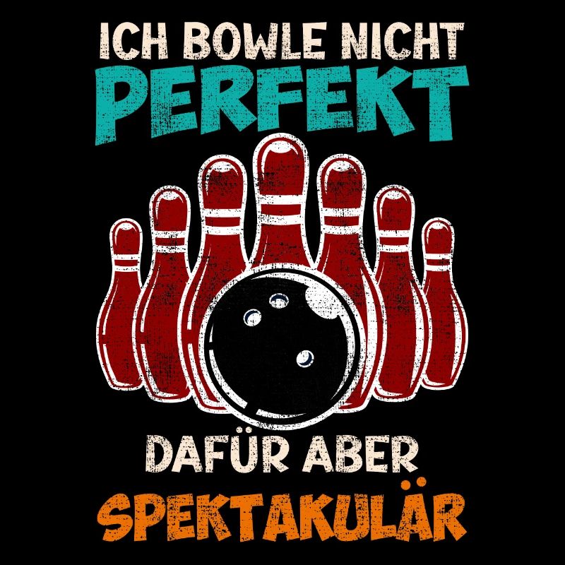 Bowling Ich Bowle nicht Perfekt aber Spektakulär