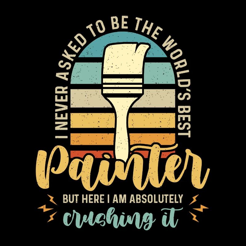 Painter I Never Asked To Be The Retro Paint Brush