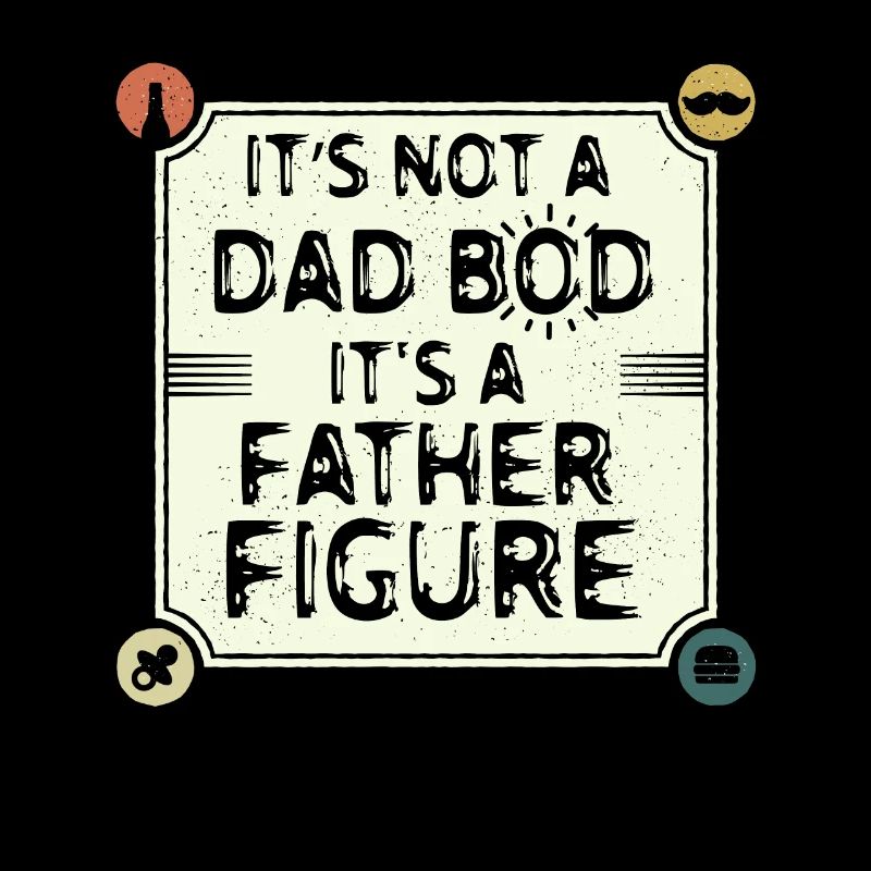 It's not a father Bod It's a father figure