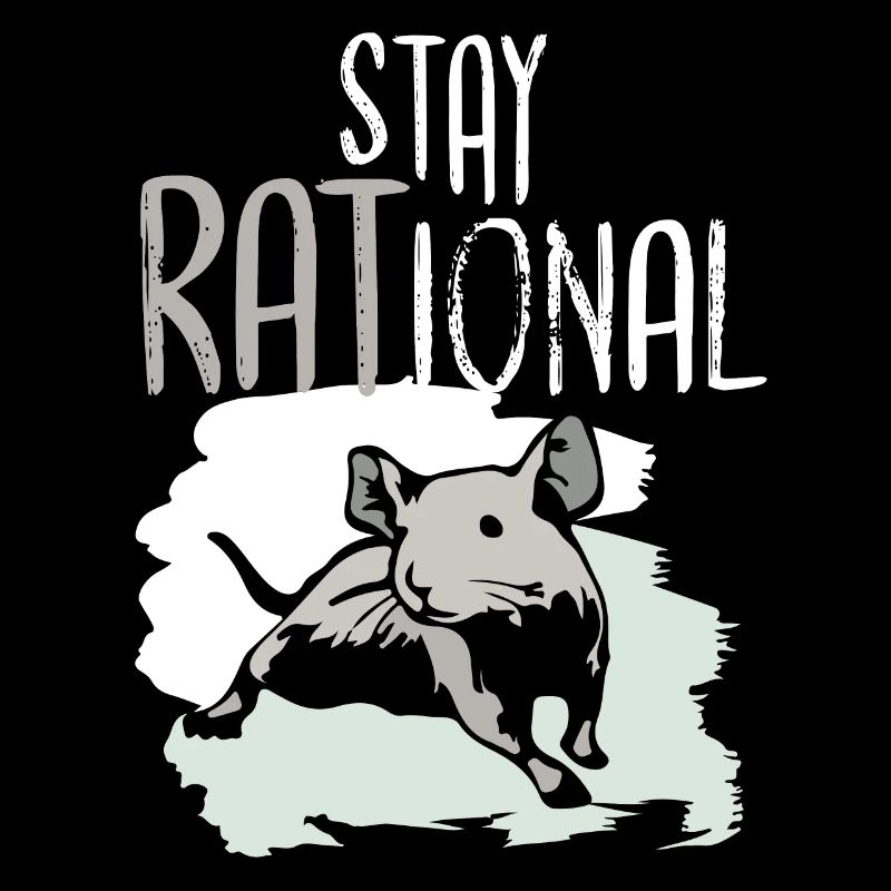 Rat Stay RATional Be RAtional Rat Lover