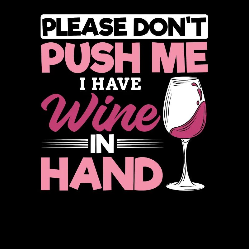 Please don't push, I have wine in my hand