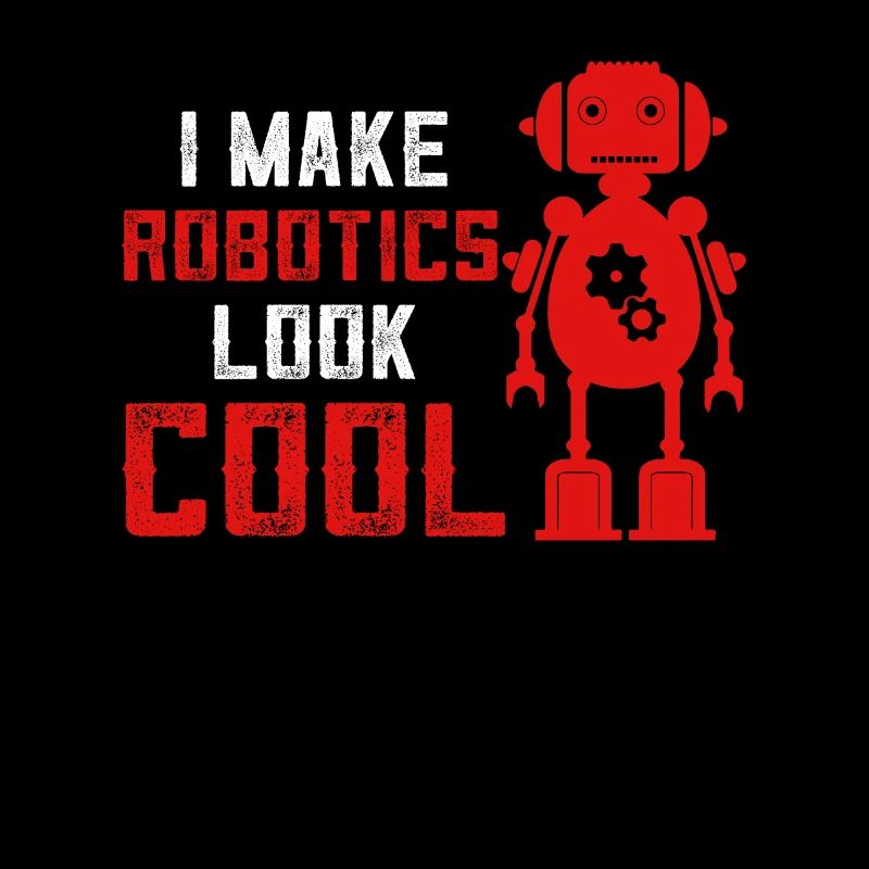 I Make Robotics Look Cool - Artificial Intelligenc