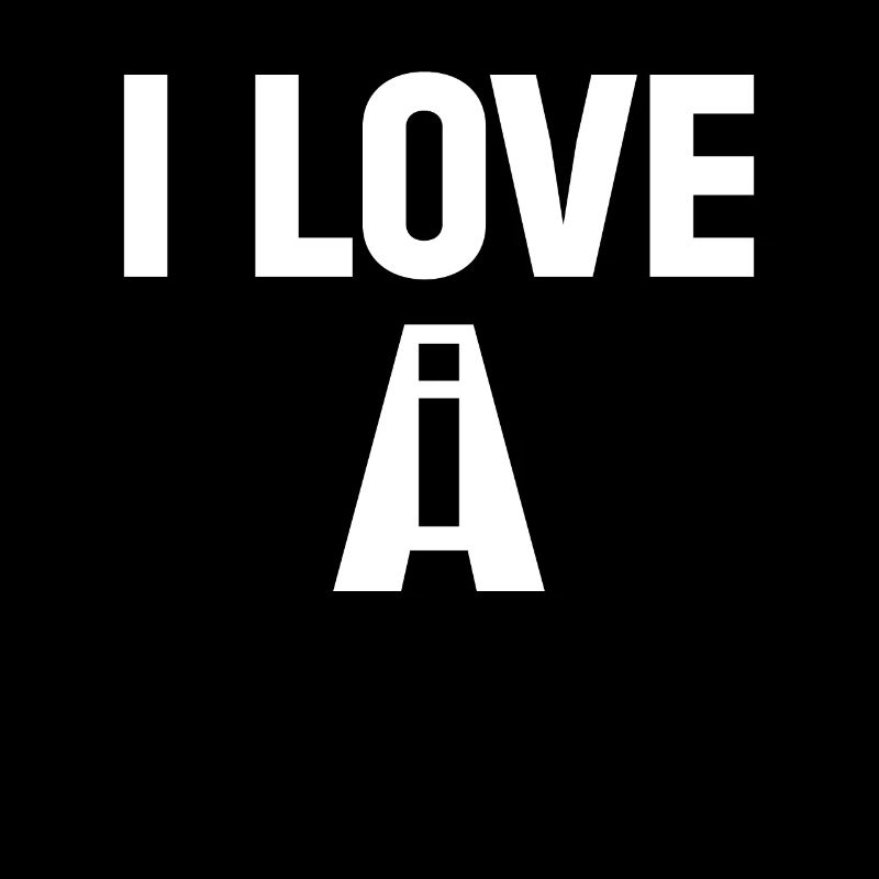 I Love AI - Ai Robotics Ai Machines Artificial Int