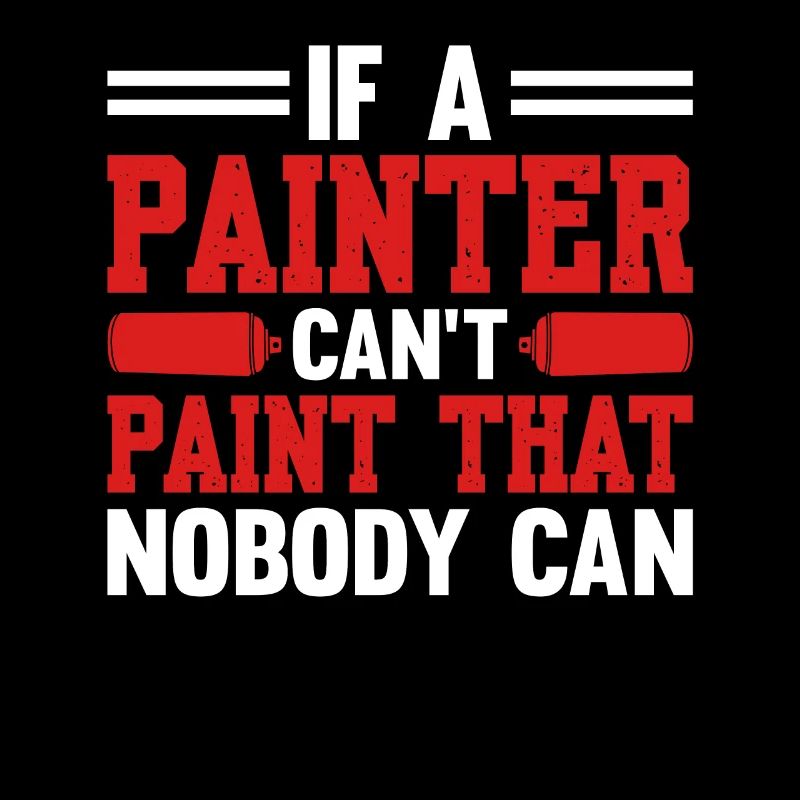 If A Painter Can't Paint That Nobody Can