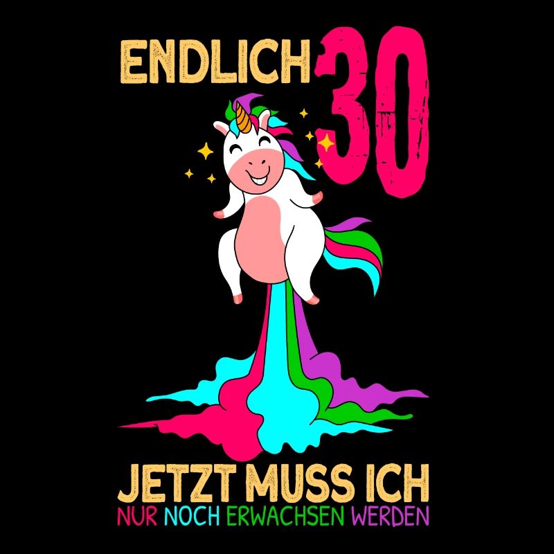 endlich 30 erwachsen Einhorn 30. Geburtstag
