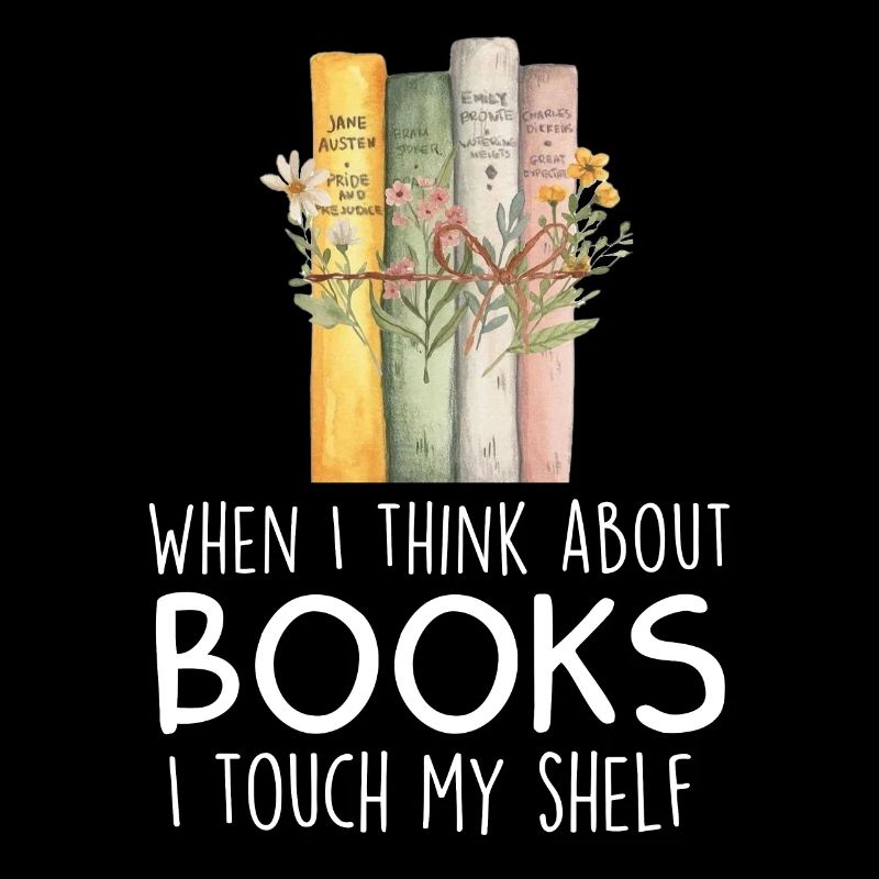 When I Think About Books I Touch My Shelf